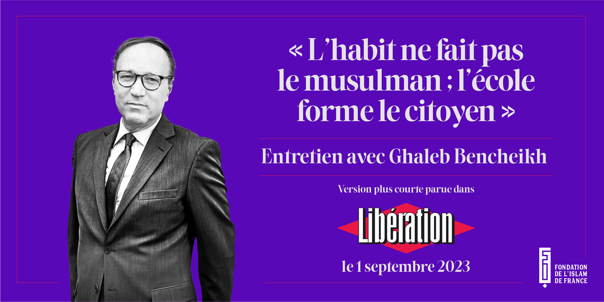 Entretien de Ghaleb Bencheikh sur Libération Entretien de Ghaleb Bencheikh sur Libération